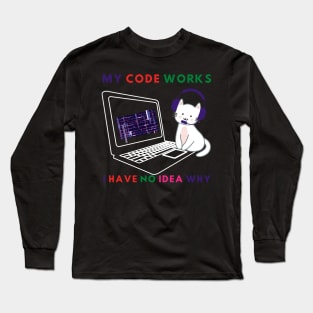 My Code Works! I Have no idea why Long Sleeve T-Shirt